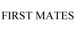 FIRST MATES trademark