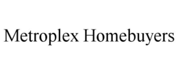 METROPLEX HOMEBUYERS trademark