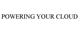 POWERING YOUR CLOUD trademark