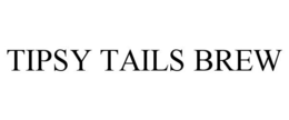 TIPSY TAILS BREW trademark