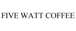 FIVE WATT COFFEE trademark