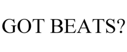 GOT BEATS? trademark