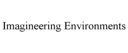 IMAGINEERING ENVIRONMENTS trademark
