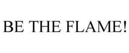 BE THE FLAME! trademark