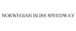 NORWEGIAN BLISS SPEEDWAY trademark
