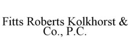 FITTS ROBERTS KOLKHORST & CO., P.C. trademark