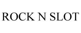 ROCK N SLOT trademark