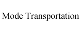MODE TRANSPORTATION trademark