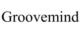 GROOVEMIND trademark