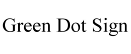 GREEN DOT SIGN trademark