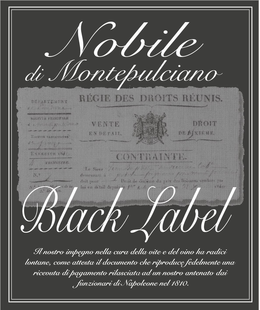 NOBILE DI MONTEPULCIANO BLACK LABEL IL NOSTRO IMPEGNO NELLA CURA DELLA VITE E DEL VINO HA RADICI LONTANE, COME ATTESTA IL DOCUMENTO CHE RIPRODUCE FEDELMENTE UNA RICEVUTA DI PAGAMENTO RILASCIATA AD UN NOSTRO ANTENATO DAI FUNZIONARI DI NAPOLEONE NEL 1810 REGIE DES DROITS REUNIS VENTE EN DETAIL DROIT DE DIXIEME CONTRAINTE trademark