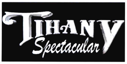 TIHANY SPECTACULAR trademark