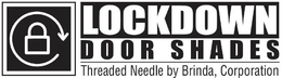 LOCKDOWN DOOR SHADES THREADED NEEDLE BYBRINDA, CORPORATION trademark