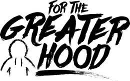 FOR THE GREATER HOOD trademark