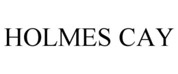HOLMES CAY trademark