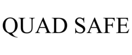 QUAD SAFE trademark