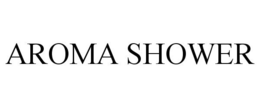 AROMA SHOWER trademark