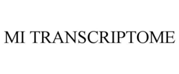 MI TRANSCRIPTOME trademark
