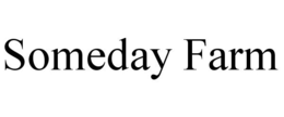 SOMEDAY FARM trademark