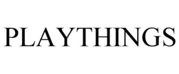 PLAYTHINGS trademark
