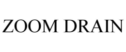 ZOOM DRAIN trademark