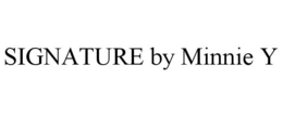 SIGNATURE BY MINNIE Y trademark