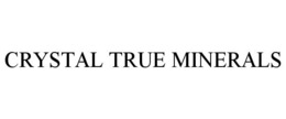 CRYSTAL TRUE MINERALS trademark