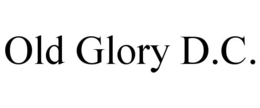 OLD GLORY D.C. trademark
