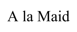 A LA MAID trademark