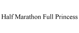 HALF MARATHON FULL PRINCESS trademark
