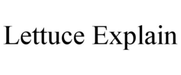 LETTUCE EXPLAIN trademark