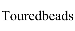 TOUREDBEADS trademark