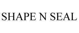 SHAPE N SEAL trademark