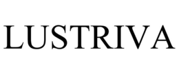 LUSTRIVA trademark