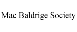 MAC BALDRIGE SOCIETY trademark