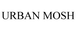 URBAN MOSH trademark