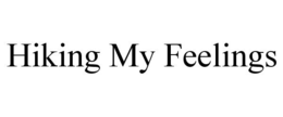 HIKING MY FEELINGS trademark