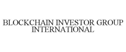 BLOCKCHAIN INVESTOR GROUP INTERNATIONAL trademark