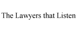 THE LAWYERS THAT LISTEN trademark