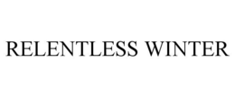 RELENTLESS WINTER trademark