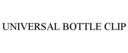 UNIVERSAL BOTTLE CLIP trademark
