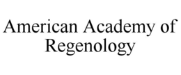 AMERICAN ACADEMY OF REGENOLOGY trademark
