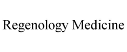 REGENOLOGY MEDICINE trademark