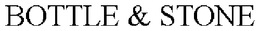 BOTTLE & STONE trademark