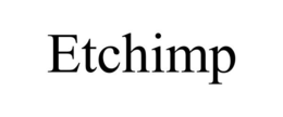 ETCHIMP trademark