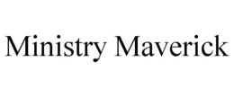 MINISTRY MAVERICK trademark