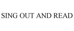 SING OUT AND READ trademark