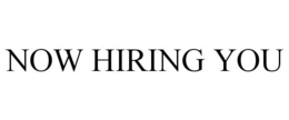 NOW HIRING YOU trademark