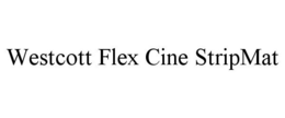 WESTCOTT FLEX CINE STRIPMAT trademark