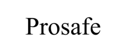 PROSAFE trademark
